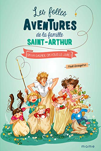 On va gagner, on vous le jure ! (Les folles aventures de la famille Saint-Arthur t. 9) (French Edition)