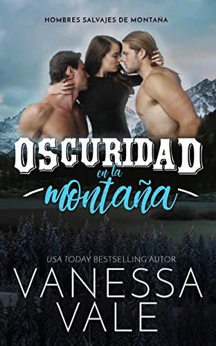 Oscuridad en la montaña (Hombres salvajes de montaña nº 1)