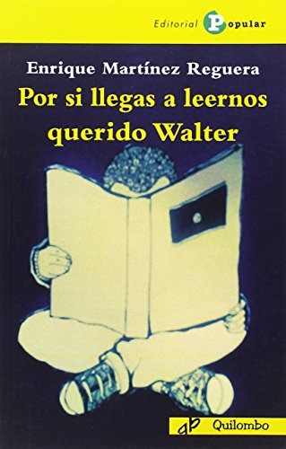 Por si llegas a leernos querido Walter (COLECCION QUILOMBO)