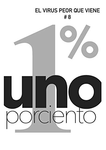 Revista 1%: El virus peor que viene