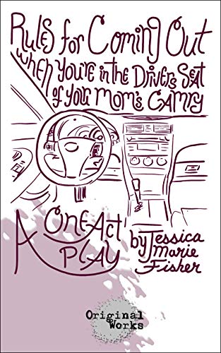 Rules for Coming Out When You're in the Driver's Seat of Your Mom's Camry (English Edition)