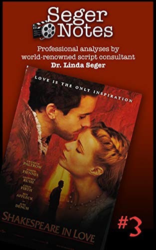 Seger Notes #3: Shakespeare in Love: Professional analyses by world-renowned script consultant Dr. Linda Seger (English Edition)