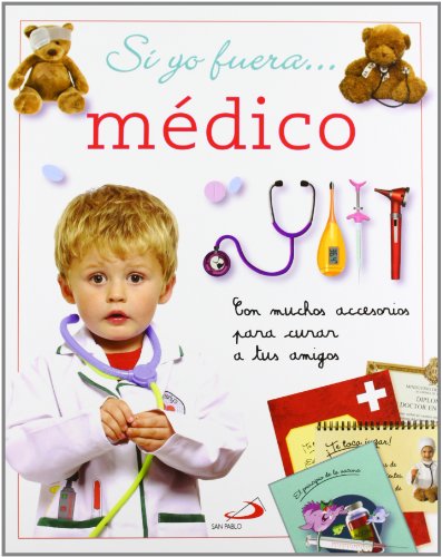 Si yo fuera... Médico (Aprender, jugar y descubrir)