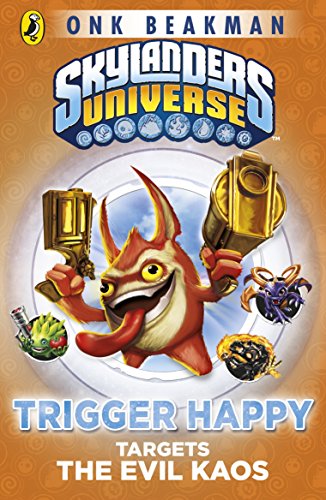 Skylanders Mask Of Power. Trigger Happy Targets The Evil Kaos 8: Book 8