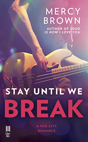 Stay Until We Break (Hub City Romance, A Book 2) (English Edition)