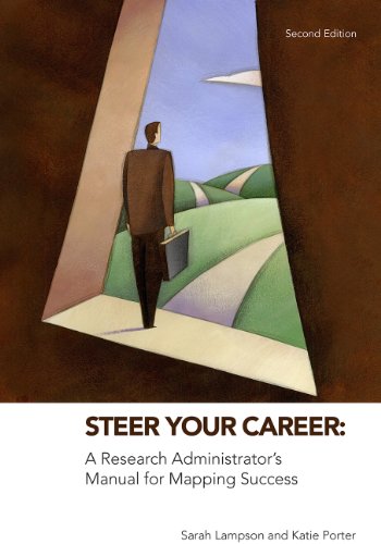 Steer Your Career: A Research Administrator's Manual for Mapping Success (English Edition)