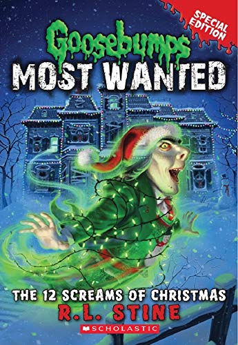 The 12 Screams of Christmas (Goosebumps Most Wanted Special Edition #2): 02