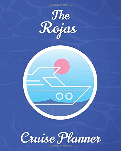 The Rojas Cruise Planner: Personalized Notebook for Planning a Travel Adventure (International Cruising Notebooks Series) [Idioma Inglés]