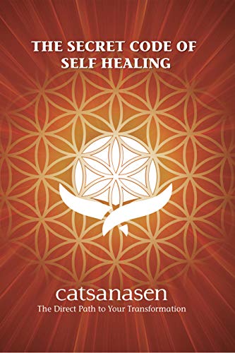 THE SECRET CODE OF SELF HEALING: BEGGINING - DEEPENING - LIBERATION (English Edition)