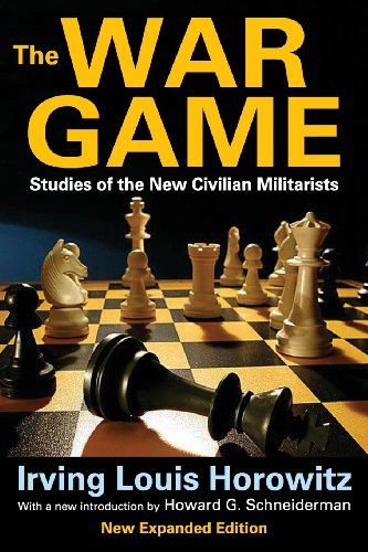 The War Game: Studies of the New Civilian Militarists