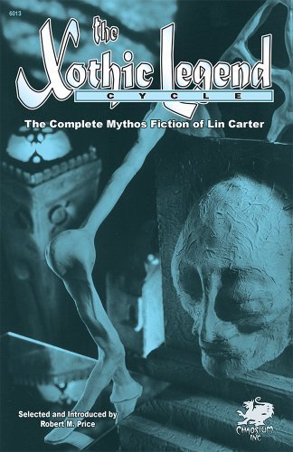 The Xothic Legend Cycle: The Complete Mythos Fiction of Lin Carter by Lin Carter (2006) Paperback