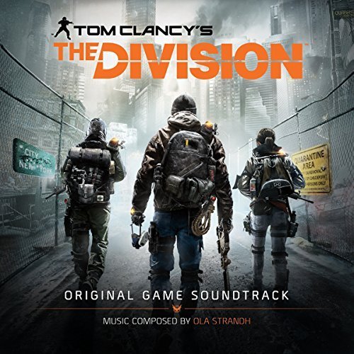 Tom Clancy's The Division - Original Game Soundtrack by Ola Strandh (2013-05-04)