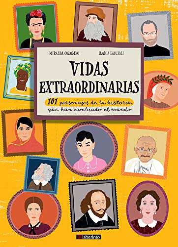 Vidas extraordinarias. 101 personajes de la historia que han cambiado el mundo