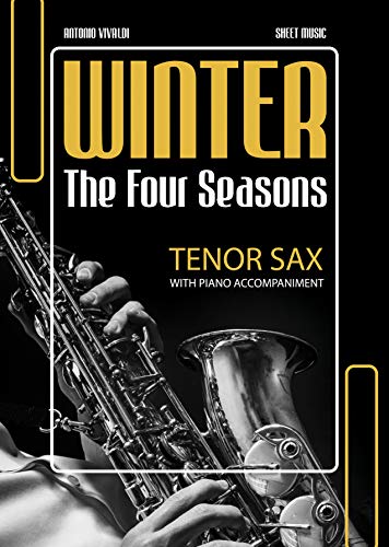 Winter from The Four Seasons - Vivaldi | Tenor SAX with Piano/Organ Accompaniment (F/G Major): Easy & Intermediate Saxophone Sheet Music * Audio Online ... Classical Song * BIG Notes (English Edition)