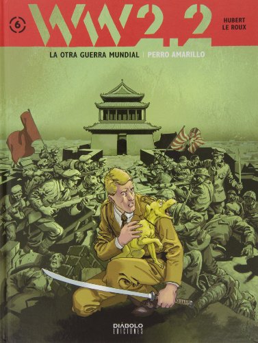 WW 2.2. La Otra Guerra Civil 06. Perro Amarillo (Ww2.2 Otra Guerra Mundial)