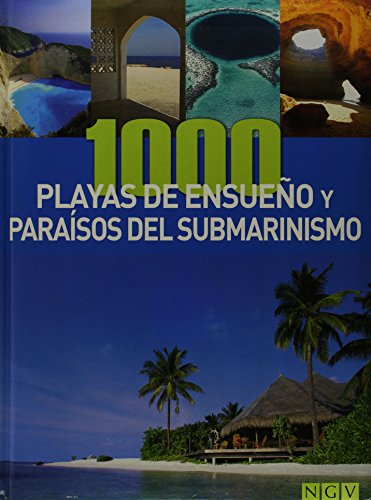 1000 Playas De Ensueño Y Paraísos Del Submarinismo