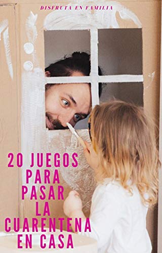 20 JUEGOS PARA PASAR LA CUARENTENA EN CASA: Los mejores juegos para disfrutar el tiempo libre con la familia en casa