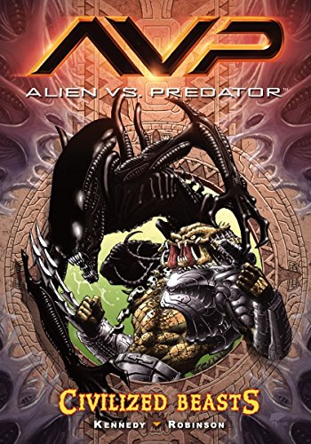 Aliens Vs. Predator Volume 2: Civilized Beasts: Civilised Beasts