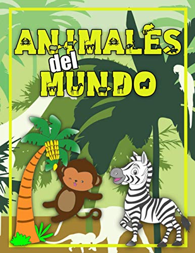 Animales del mundo: Libro para colorear para niños con 39 grandes motivos de los seres vivos de la tierra / Ilustrado con amor / Creatividad / Habilidades motoras