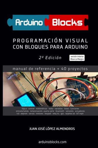 ArduinoBlocks - 2ª edición (BN): Programación Visual con Bloques para Arduino