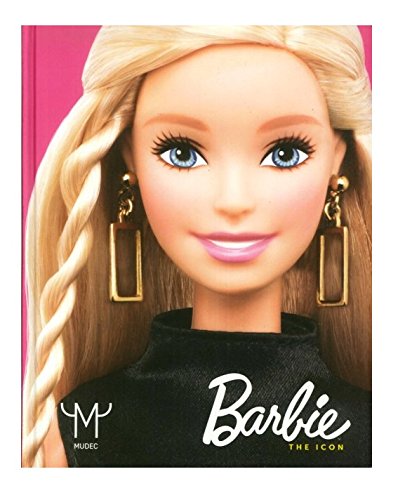 Barbie. The icon. Catalogo della mostra (Milano, 22 settembre 2015-28 febbraio 2016)