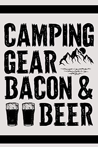 Camping Gear Bacon and Beer: A Notebook for the Exploring Adventurer [Idioma Inglés]