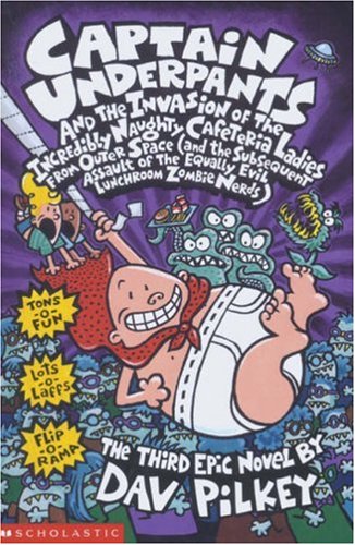 Captain Underpants and the Invasion of the Incredibly Naughty Cafeteria Ladies From Outer Space: Bk. 3