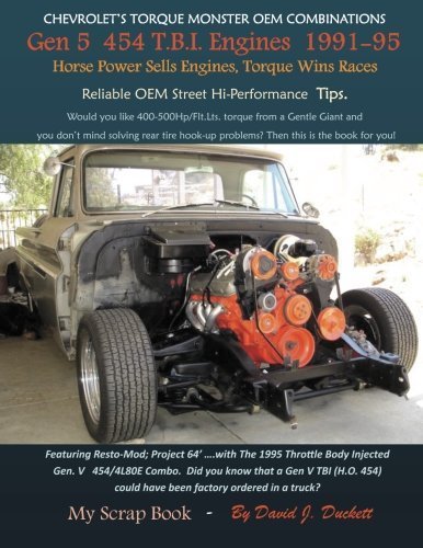 CHEVROLET'S TORQUE MONSTER OEM COMBINATIONS Gen 5 454 T.B.I. Engines 1991-95. by David J. Duckett (2012-12-14)