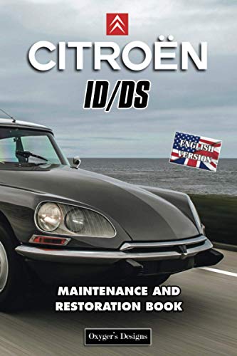 CITROËN ID/DS: MAINTENANCE AND RESTORATION BOOK (French cars Maintenance and Restoration books)