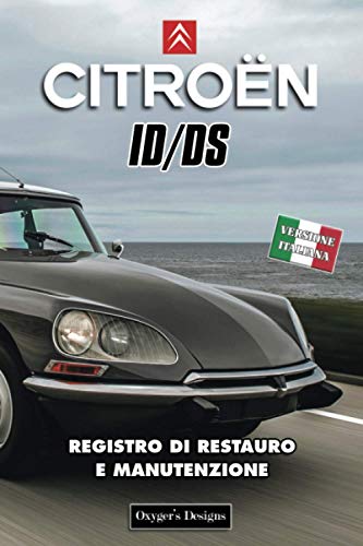 CITROËN ID/DS: REGISTRO DI RESTAURO E MANUTENZIONE (French cars Maintenance and Restoration books)