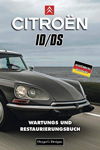 CITROËN ID/DS: WARTUNGS UND RESTAURIERUNGSBUCH (French cars Maintenance and Restoration books)