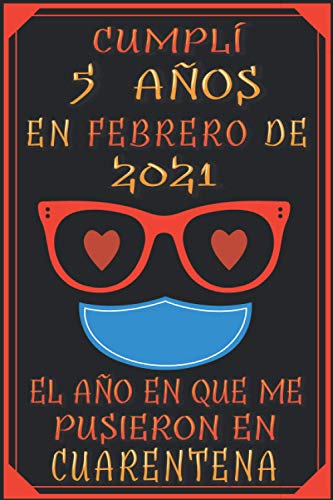 Cumplí 5 Años En febrero De 2021, El Año En Que Me Pusieron En Cuarentena: 5 años cumpleaños regalos originales cuaderno de notas