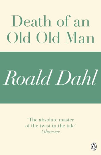 Death of an Old Old Man (A Roald Dahl Short Story) (English Edition)