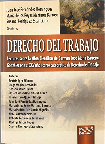 Derecho del Trabajo: lecturas sobre la obra científica de Germán José María Barreiro González: (en sus XXV años como catedrático de Derecho del Trabajo) de Juán José... [et al.] Fernández Domínguez (11 may 2012) Tapa blanda