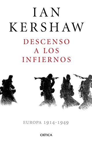 Descenso a los infiernos: Europa 1914-1949 (Memoria Crítica)