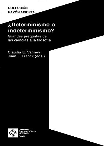 ¿Determinismo o indeterminismo?: 1 (Razón Abierta)