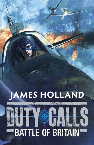 Duty Calls: Battle of Britain: World War 2 Fiction (English Edition)