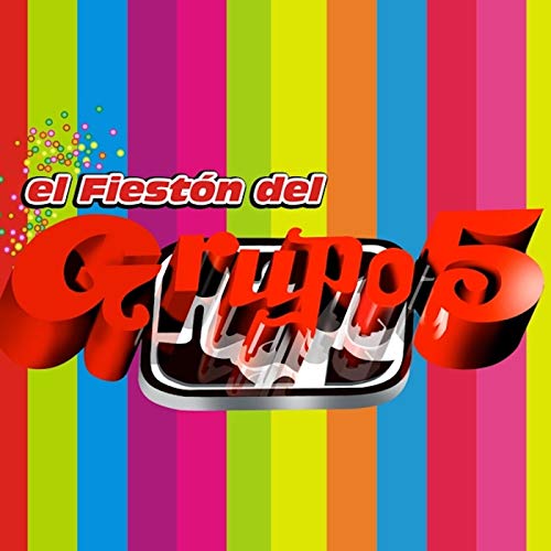 El Fiestón del Grupo 5