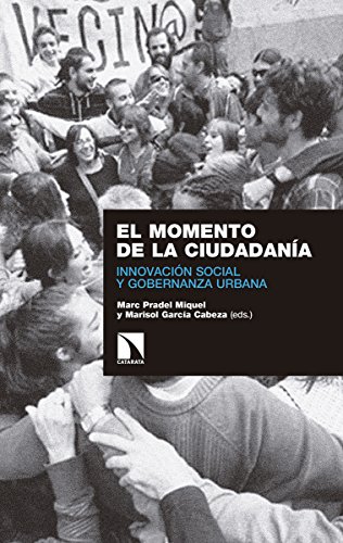 El momento de la ciudadanía: Innovación social y gobernanza urbana (Investigación y Debate)