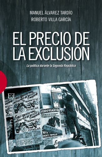 El precio de la exclusión. La política durante la Segunda República.