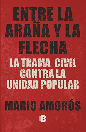 Entre la araña y la flecha: La trama civil contra la Unidad Popular