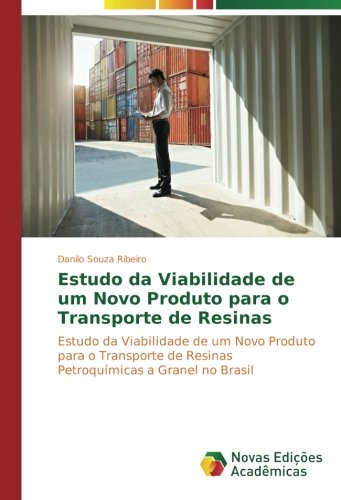 Estudo da Viabilidade de um Novo Produto para o Transporte de Resinas