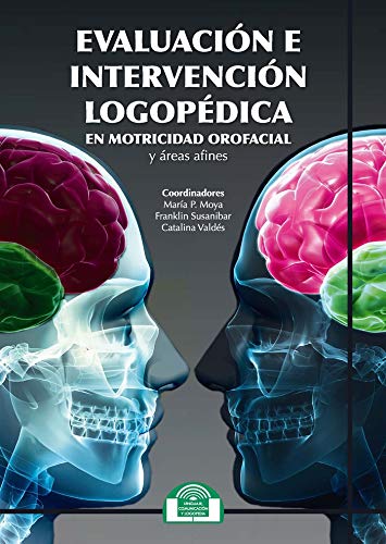 Evaluación e Intervención Logopédica en Motricidad Orofacial y áreas afines: 14 (Comunicación, Lenguaje y Logopedia)