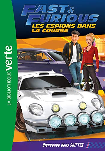 Fast & Furious, les espions dans la course, Tome 2 : Bienvenue dans SH1FT3R (La Bibliothèque Verte)