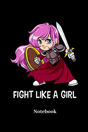 Fight Like A Girl Notebook: Liniertes Notizbuch für Nerds, Geeks, Internet, Computer, Videospiel und Gaming Fans - Notizheft Klatte für Männer, Frauen und Kinder