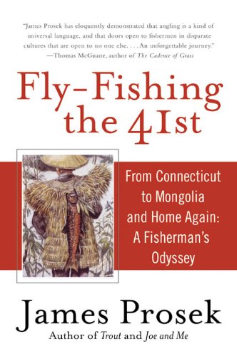 Fly-Fishing the 41st: From Connecticut to Mongolia and Home Again: A Fisherman's Odyssey (English Edition)