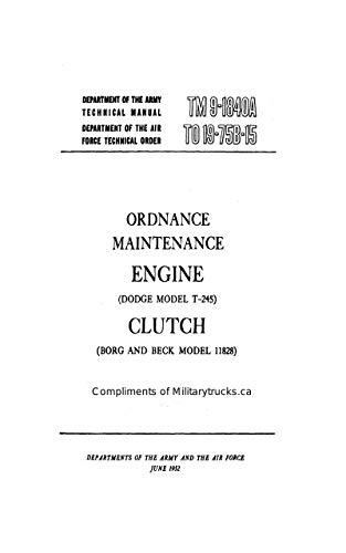 FM 21-22 AFM 64-26 Survival At Sea TM 9-1840A Ordnance Maintenance: Engine (Dodge Model T 245) and Clutch (Borg and Beck Model 11828) (English Edition)