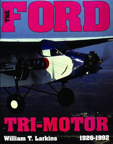 Ford Tri-motor: 1926-1992 (Schiffer Aviation History)