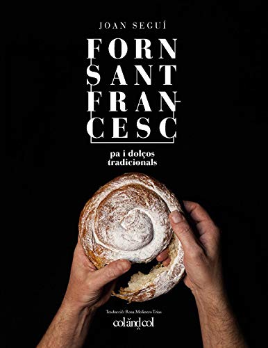 Forn Sant Francesc. Pa i dolços tradicionals: 2 (Cocina de autor)