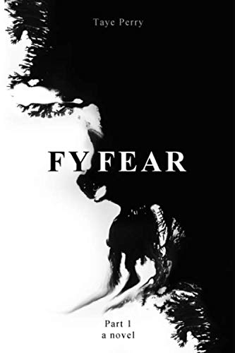 FYFEAR: Part 1, a novel